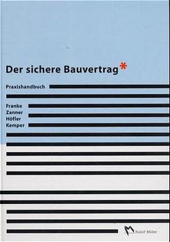 Der sichere Bauvertrag - Horst Franke, Christian Zanner, Heiko Höfler, Ralf Kemper