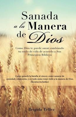 Sanada a la Manera de Dios - Brigida Tellez