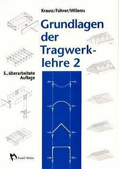 Grundlagen der Tragwerklehre - Franz Krauss, Wilfried Führer, Hans J Neukäter