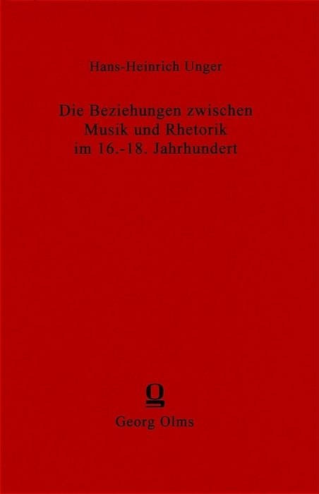 Die Beziehungen zwischen Musik und Rhetorik im 16.-18. Jahrhundert - Hans H Unger