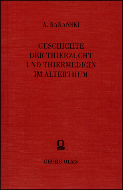 Geschichte der Thierzucht und Thiermedicin im Altertum - Anton Baranski