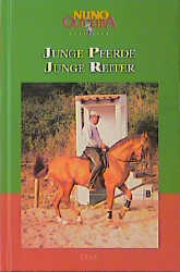 Schriften / Junge Pferde - Junge Reiter - Nuno Oliveira