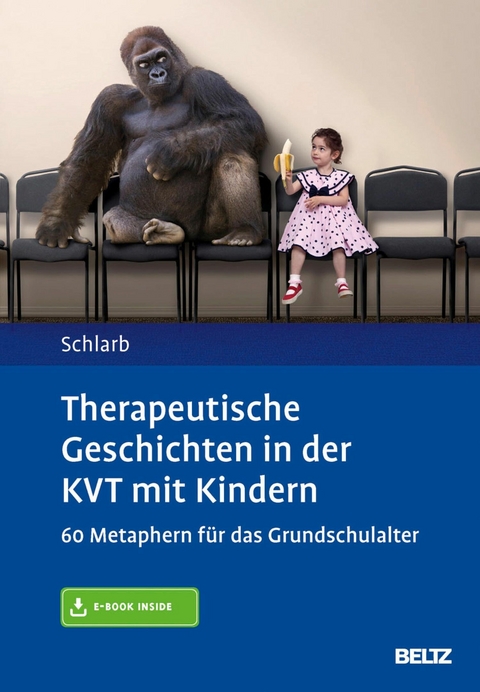 Therapeutische Geschichten in der KVT mit Kindern -  Angelika A. Schlarb