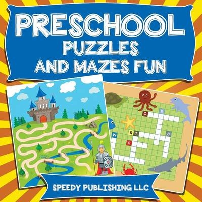 Preschool Puzzles and Mazes Fun -  Speedy Publishing LLC