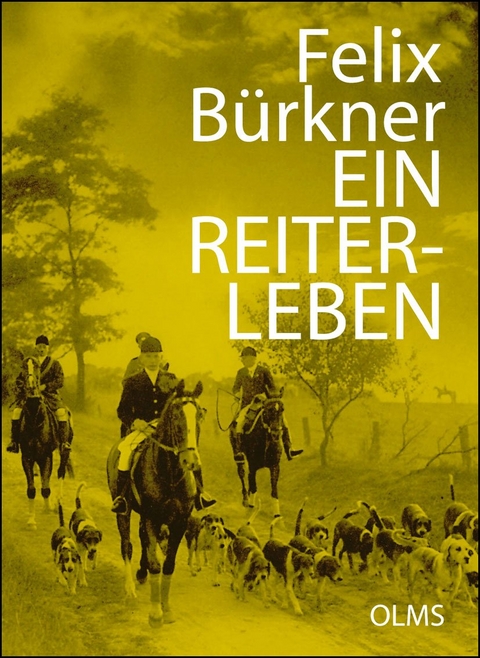 Ein Reiterleben - Felix Bürkner