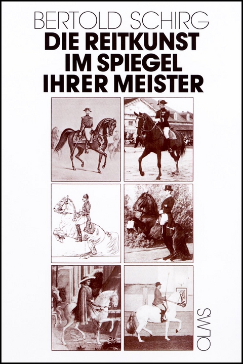 Die Reitkunst im Spiegel ihrer Meister - Bertold Schirg