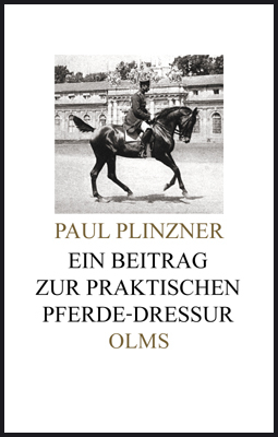 Ein Beitrag zur praktischen Pferde-Dressur - Paul Plinzner