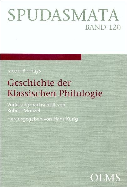 Geschichte der Klassischen Philologie - Jacob Bernays