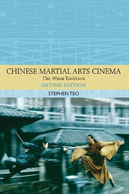 Chinese Martial Arts Cinema - Stephen Teo