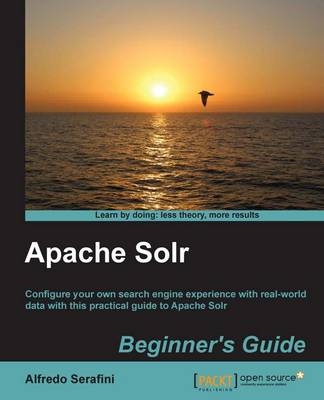 Apache Solr Beginner's Guide - Alfredo Serafini