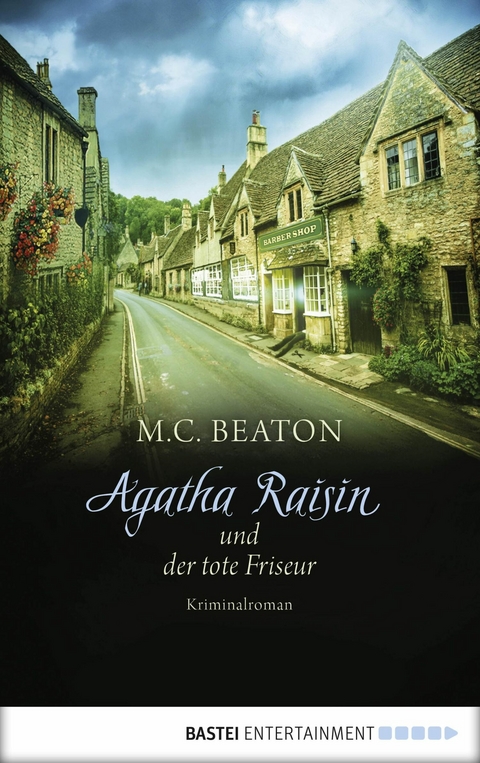 Agatha Raisin und der tote Friseur -  M. C. Beaton