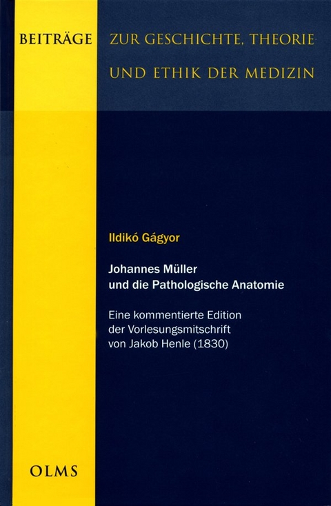 Johannes Müller und die Pathologische Anatomie - Ildikó Gágyor
