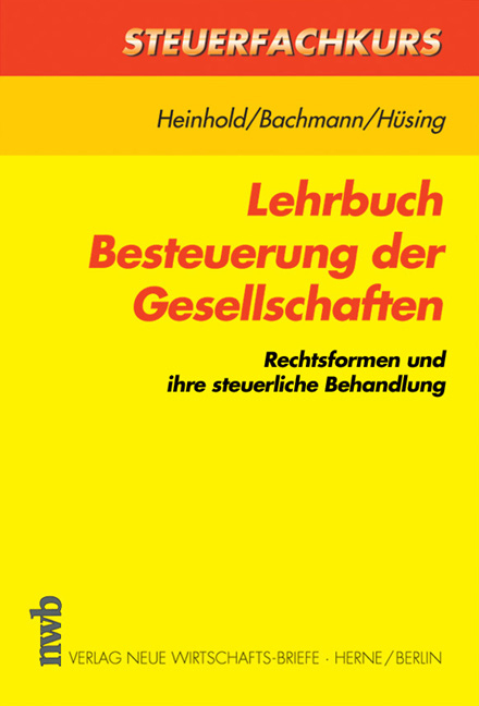 Lehrbuch Besteuerung der Gesellschaften - Michael Heinhold, Carmen Bachmann, Silke Hüsing