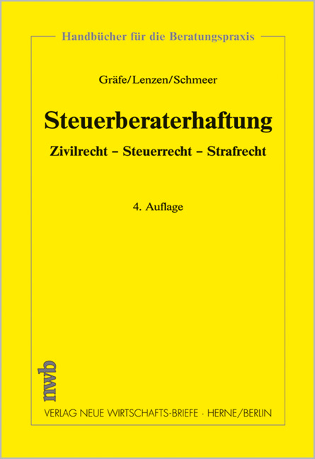 Steuerberaterhaftung - Jürgen Gräfe, Rolf Lenzen, Andreas Schmeer