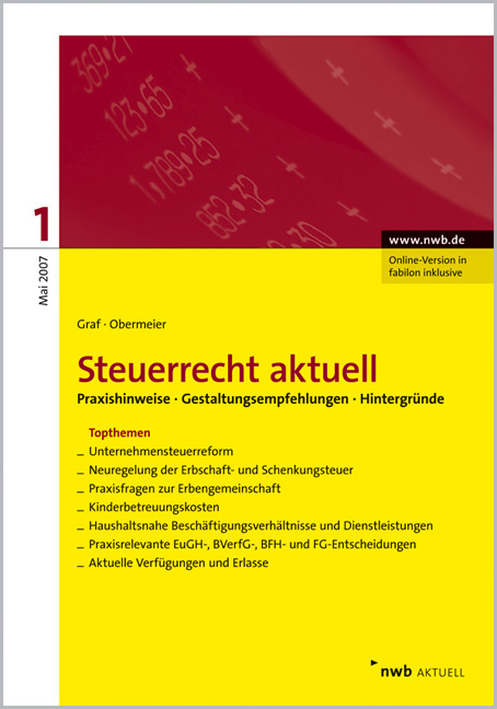 NWB Steuerrecht aktuell. Hintergründe - Praxishinweise - Gestaltungen - Wolfgang Graf, Arnold Obermeier