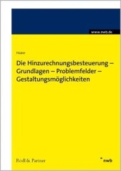 Die Hinzurechnungsbesteuerung - Grundlagen - Problemfelder - Gestaltungsmöglichkeiten - Florian Haase