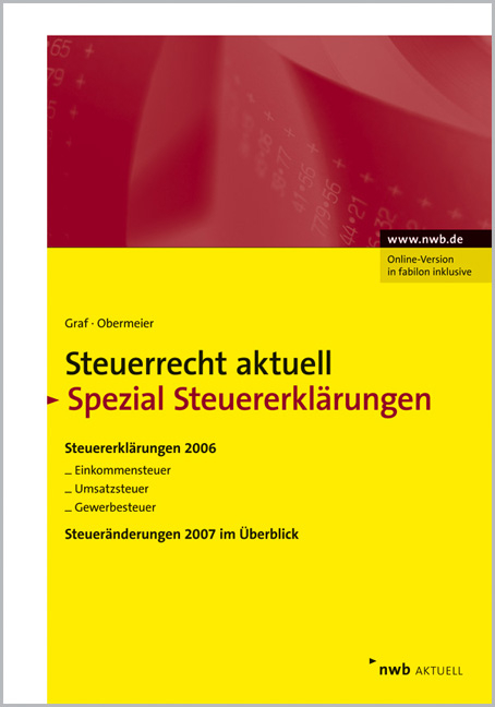 NWB Steuerrecht aktuell. Hintergründe - Praxishinweise - Gestaltungen / Steuerrecht aktuell Spezial Steuererklärungen - Wolfgang Graf, Arnold Obermeier