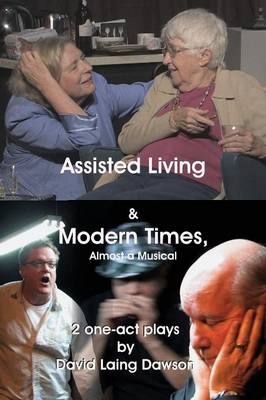 Assisted Living & Modern Times - David Laing Dawson