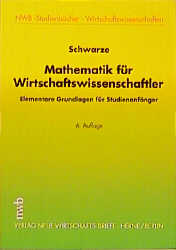 Mathematik für Wirtschaftswissenschaftler - Jochen Schwarze