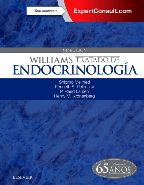 Williams. Tratado de endocrinología -  Henry M. Kronenberg,  P. Reed Larsen,  Shlomo Melmed,  Kenneth S. Polonsky