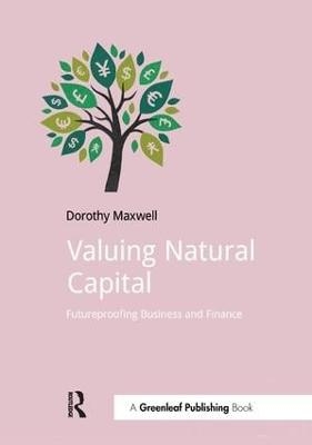 Valuing Natural Capital - Dorothy Maxwell