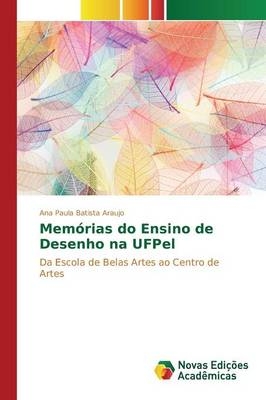 MemÃ³rias do Ensino de Desenho na UFPel - Ana Paula Batista Araujo