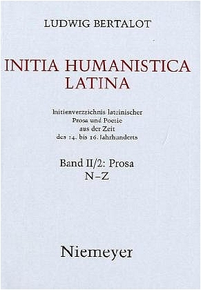 Ludwig Bertalot: Initia Humanistica Latina. Prosa / N - Z - Ludwig Bertalot