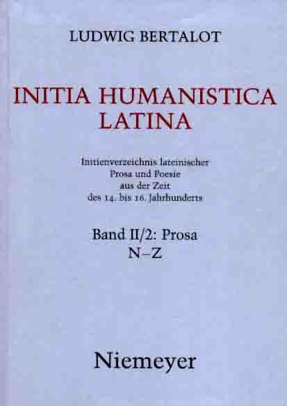Ludwig Bertalot: Initia Humanistica Latina. Prosa / N - Z - Ludwig Bertalot
