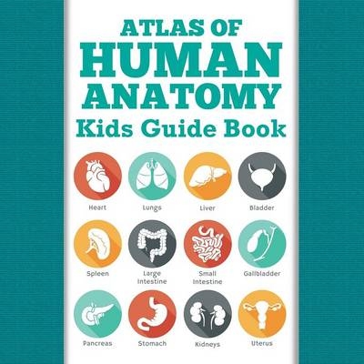 Atlas Of Human Anatomy -  Speedy Publishing LLC