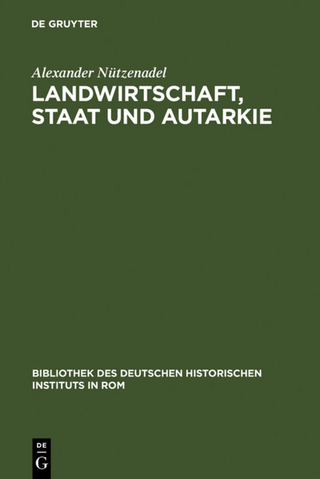 Landwirtschaft, Staat und Autarkie - Alexander Nützenadel