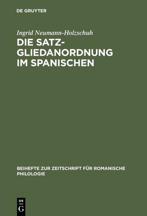 Die Satzgliedanordnung im Spanischen - Ingrid Neumann-Holzschuh