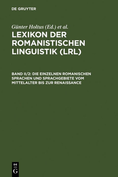 Lexikon der Romanistischen Linguistik (LRL) / Die einzelnen romanischen Sprachen und Sprachgebiete vom Mittelalter bis zur Renaissance - 