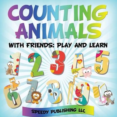 Counting Animals With Friends -  Speedy Publishing LLC