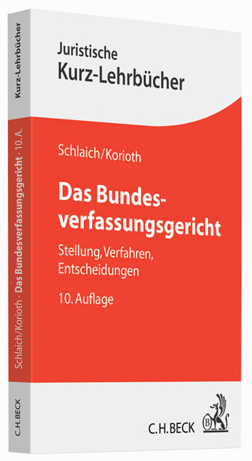 Das Bundesverfassungsgericht - Klaus Schlaich, Stefan Korioth