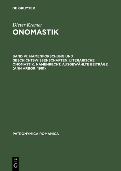 Dieter Kremer: Onomastik / Namenforschung und Geschichtswissenschaften. Literarische Onomastik. Namenrecht. Ausgewählte Beiträge (Ann Arbor, 1981)