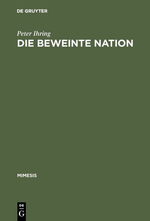 Die beweinte Nation - Peter Ihring