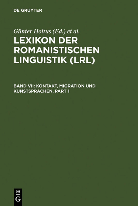 Lexikon der Romanistischen Linguistik (LRL) / Kontakt, Migration und Kunstsprachen - 