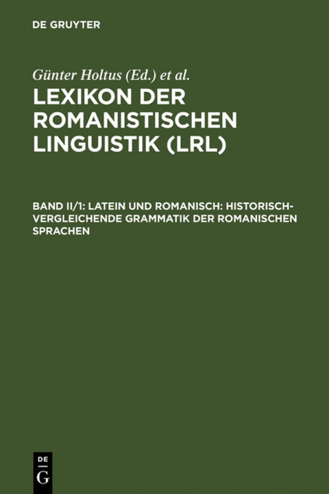 Lexikon der Romanistischen Linguistik (LRL) / Latein und Romanisch: Historisch-vergleichende Grammatik der romanischen Sprachen - 