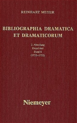 Reinhart Meyer: Bibliographia Dramatica et Dramaticorum. Einzelbände 1700-1800 / 1732-1733 - Reinhart Meyer