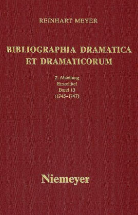 Reinhart Meyer: Bibliographia Dramatica et Dramaticorum. Einzelbände 1700-1800 / 1745-1747 - Reinhart Meyer