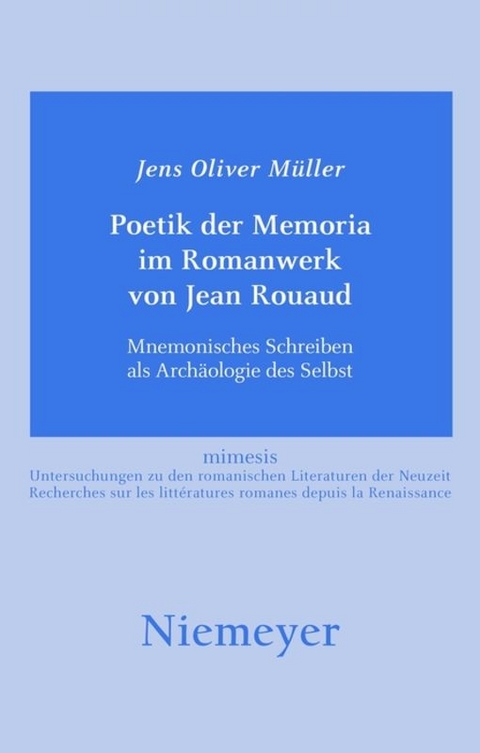 Poetik der Memoria im Romanwerk von Jean Rouaud - Jens Oliver Müller