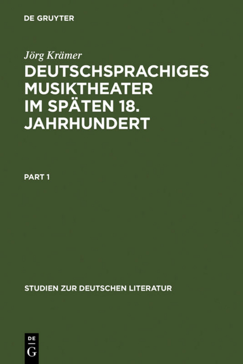 Deutschsprachiges Musiktheater im späten 18. Jahrhundert - Jörg Krämer