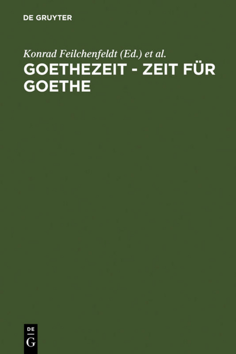 Goethezeit - Zeit für Goethe - 