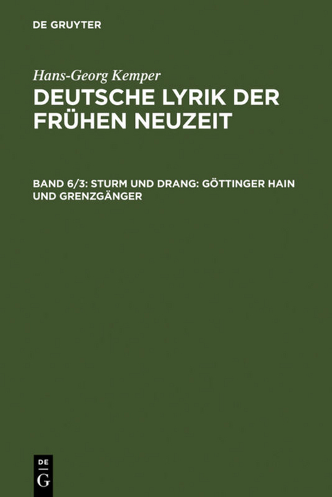 Hans-Georg Kemper: Deutsche Lyrik der frühen Neuzeit / Sturm und Drang: Göttinger Hain und Grenzgänger - Hans-Georg Kemper