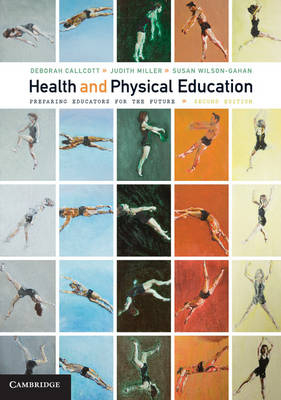 Health and Physical Education - Deborah Callcott, Judith Miller, Susan Wilson-Gahan