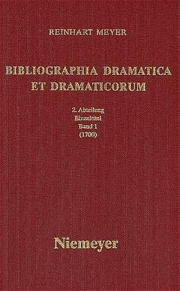 Reinhart Meyer: Bibliographia Dramatica et Dramaticorum. Einzelbände 1700-1800 / 1700 - Reinhart Meyer