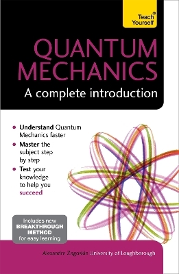 Quantum Mechanics: A Complete Introduction: Teach Yourself - Alexandre Zagoskin