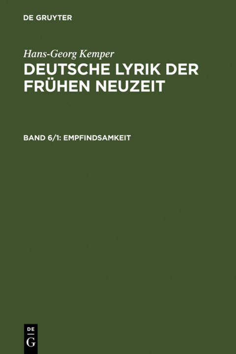 Hans-Georg Kemper: Deutsche Lyrik der frühen Neuzeit / Empfindsamkeit - Hans-Georg Kemper