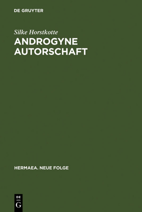 Androgyne Autorschaft - Silke Horstkotte