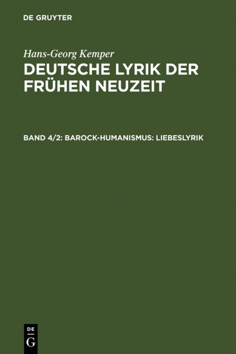 Hans-Georg Kemper: Deutsche Lyrik der frühen Neuzeit / Barock-Humanismus: Liebeslyrik - Hans-Georg Kemper